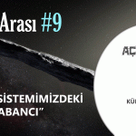 BİLİM ARASI #9: GÜNEŞ SİSTEMİMİZDEKİ YABANCI