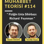 MUHABBET TEORİSİ #114: FİZİĞİN USTA SİHİRBAZI RICHARD FEYNMAN