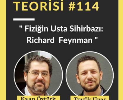MUHABBET TEORİSİ #114: FİZİĞİN USTA SİHİRBAZI RICHARD FEYNMAN