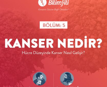 BİLİMFİLİ PODCAST #5: KANSER NEDİR?