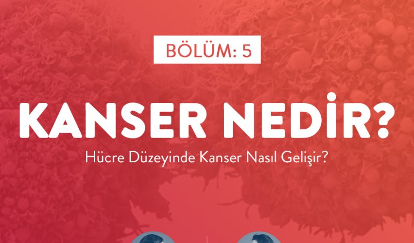 BİLİMFİLİ PODCAST #5: KANSER NEDİR?