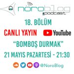 NÖROBLOG PODCAST #18: BOMBOŞ DURMAK