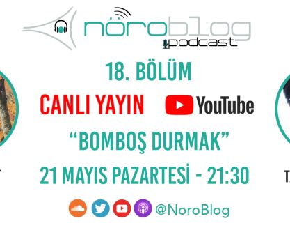 NÖROBLOG PODCAST #18: BOMBOŞ DURMAK