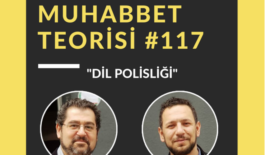 MUHABBET TEORİSİ #117: DİL POLİSLİĞİ