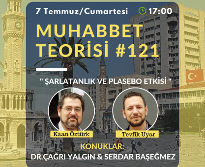 MUHABBET TEORİSİ #121: ŞARLATANLIK VE PLASEBO ETKİSİ