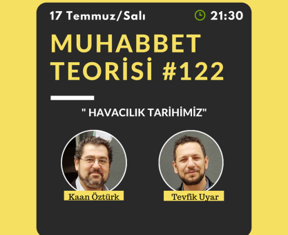 MUHABBET TEORİSİ #122: HAVACILIK TARİHİMİZ (1)
