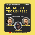 MUHABBET TEORİSİ #125: PARA PARA PARA!