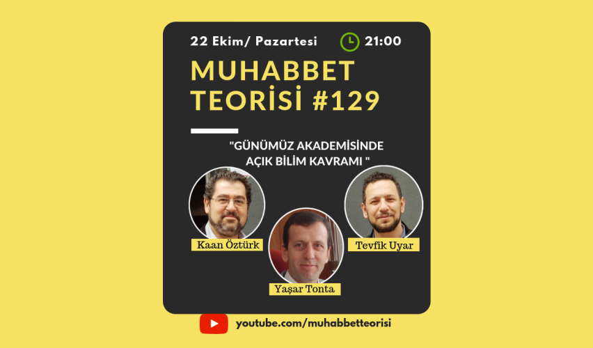 MUHABBET TEORİSİ #129: GÜNÜMÜZ AKADEMİSİNDE AÇIK BİLİM KAVRAMI
