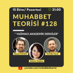 MUHABBET TEORİSİ #128: YAĞMACI AKADEMİK DERGİLER