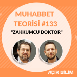 MUHABBET TEORİSİ #133: ZAKKUMCU DOKTOR
