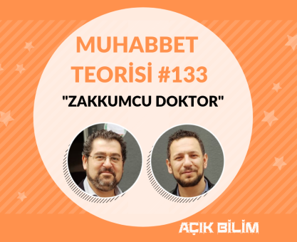 MUHABBET TEORİSİ #133: ZAKKUMCU DOKTOR