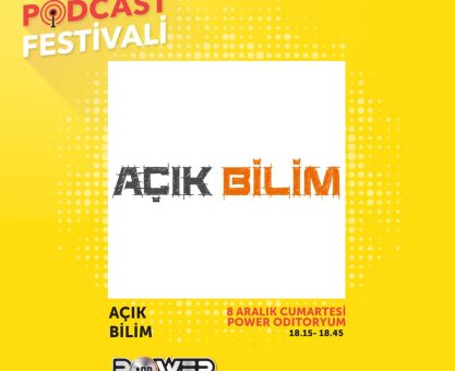 POWER PODCAST FESTİVALİ'NDE AÇIK BİLİM: "KIRMIZI HAP MI, MAVİ HAP MI?"