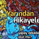 YARINDAN HİKAYELER #3: YAPAY ZEKADAN SANATÇI OLUR MU?