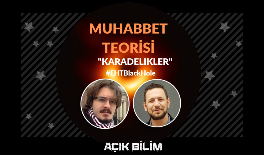 MUHABBET TEORİSİ #ÖZEL BÖLÜM: KARADELİKLER