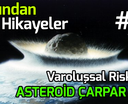 YARINDAN HİKAYELER #9: DÜNYA'YA ASTEROİD ÇARPARSA