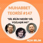 MUHABBET TEORİSİ #147: AÇILIN DİLBİLİMCİ GELDİ!
