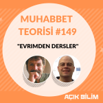 MUHABBET TEORİSİ #149: EVRİMDEN DERSLER