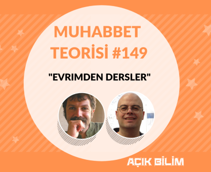 MUHABBET TEORİSİ #149: EVRİMDEN DERSLER