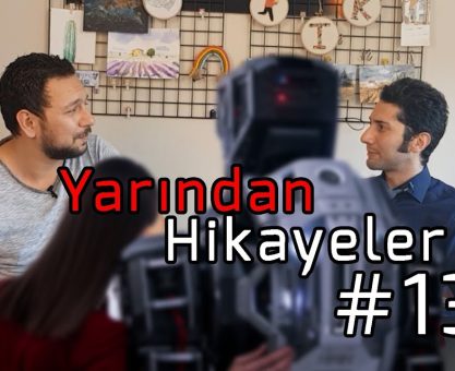 YARINDAN HİKAYELER #13: ROBOT DA OLSA ANA ANADIR!
