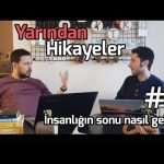 İNSANLIĞIN SONU NASIL GELİR? VAROLUŞSAL RİSKLER SERİSİ BAŞLIYOR (YARINDAN HİKÂYELER #7)