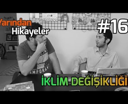 GRETA THUNBERG NE SÖYLÜYOR? İKLİM DEĞİŞİKLİĞİ BİZE AYVAYI YEDİRİRKEN... (YARINDAN HİKAYELER #16)
