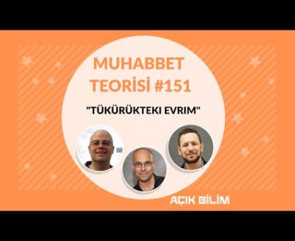 MT 151 - TÜKÜRÜKTEKİ EVRİM (Konuk: Dr. Ömer Gökçümen)