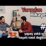 YAPAY ZEKÂ SOSYAL HAYATI NASIL DEĞİŞTİRİR? (YARINDAN HİKÂYELER #5)