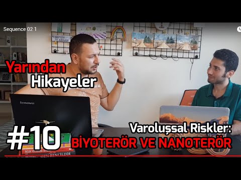 BİYOTERÖR VE NANOTEKNOLOJİK FELAKETLER - VAROLUŞSAL RİSKLER (YARINDAN HİKAYELER #10)