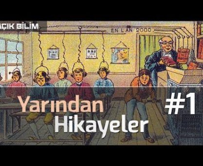 GEÇMİŞTE "GELECEK" NASIL GÖRÜNÜYORDU? (YARINDAN HİKAYELER #1 - GELECEĞİ DÜŞÜNMEK)