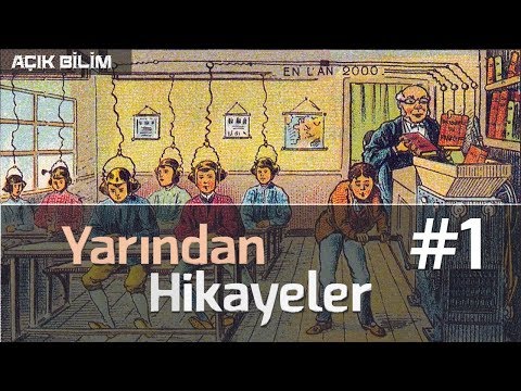 GEÇMİŞTE "GELECEK" NASIL GÖRÜNÜYORDU? (YARINDAN HİKAYELER #1 - GELECEĞİ DÜŞÜNMEK)