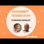 Muhabbet Teorisi 149: EVRİMDEN DERSLER ( KONUK: Ferhat Kaya)