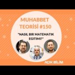 Muhabbet Teorisi 150: NASIL BİR MATEMATİK EĞİTİMİ? (Konuk: Sencer Çorlu)