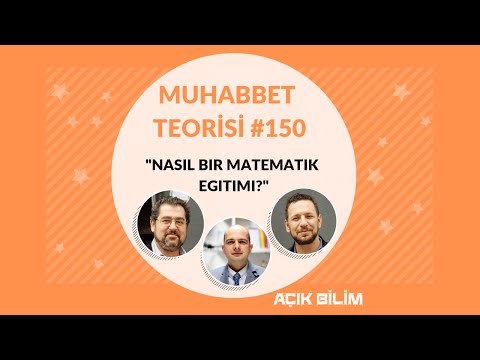 Muhabbet Teorisi 150: NASIL BİR MATEMATİK EĞİTİMİ? (Konuk: Sencer Çorlu)