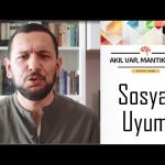 Sosyal Uyum | AKIL VAR MANTIK VAR (Sosyal Etki Dizisi #2)