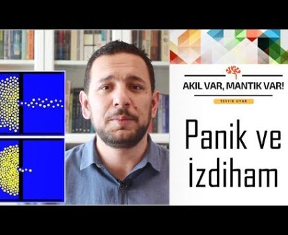 Panik ve İzdiham | AKIL VAR MANTIK VAR (Sosyal Etki Dizisi #5)