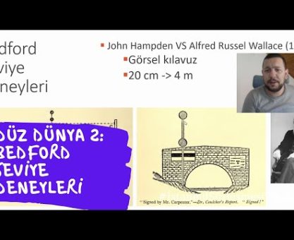 DÜZ DÜNYACILIK (2) - BEDFORD SEVİYE DENEYLERİ VE FES TARİHİ (SUNUM)