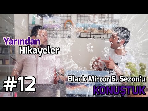 BLACK MIRROR YENİ SEZONU KONUŞTUK#2: MARK ZUCKERBERG TELEFONUNUZU AÇAR MI? (YARINDAN HİKAYELER #12)