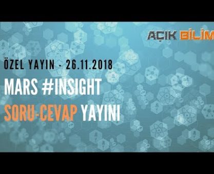 Özel Yayın: Mars #InSight Kondu (Soru Cevap)