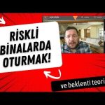İNSANLAR NEDEN RİSKLİ BİNALARDA OTURMAYA DEVAM EDİYOR? BEKLENTİ TEORİSİ.